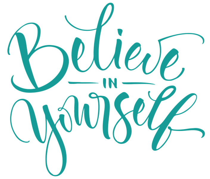 believe in yourself