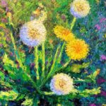"Dandelion the Garden Weed" by Julia Strittmatter, oil on canvas